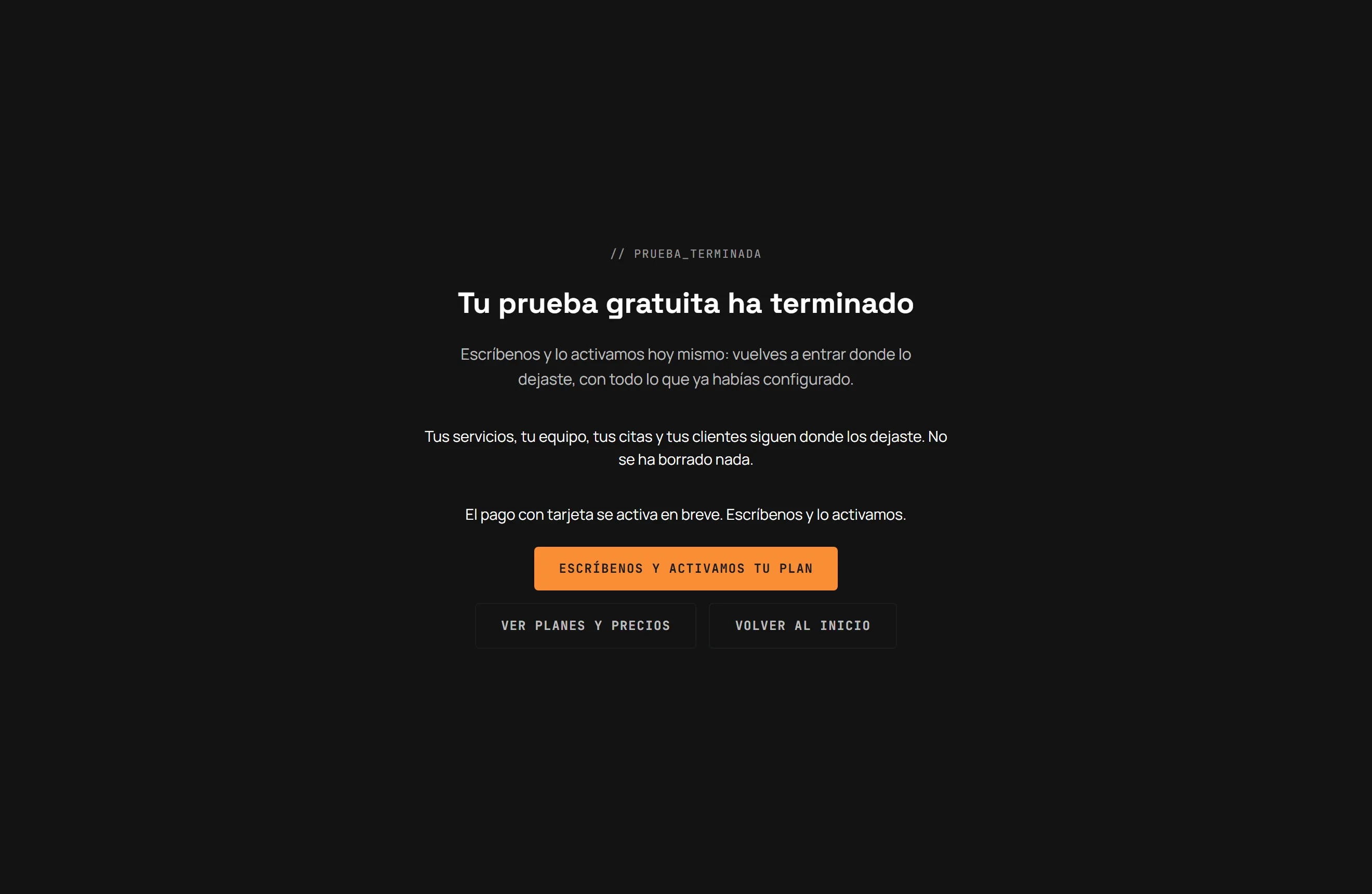 Pantalla «Tu prueba gratuita ha terminado»: explica que no se ha borrado nada y ofrece «Escríbenos y activamos tu plan», «Ver planes y precios» y «Volver al inicio».